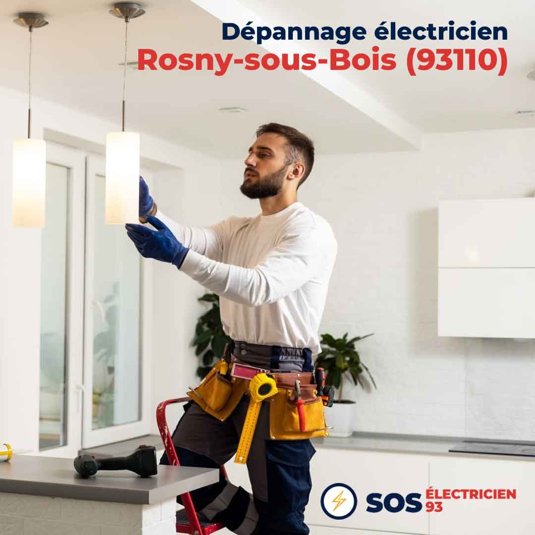 Dépannage électricien Rosny-sous-Bois (93110)